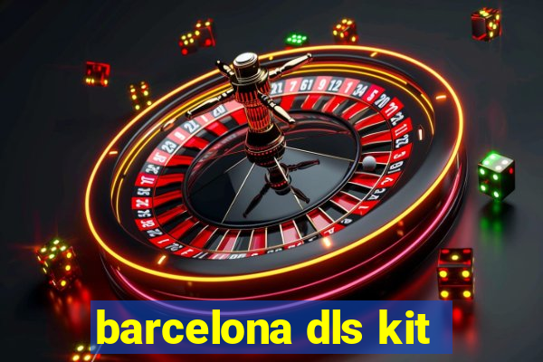 barcelona dls kit